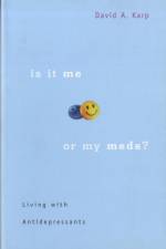 Is It Me or My Meds? af David A. Karp