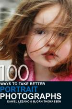 100 Ways to Take Better Portrait Photographs af Bjorn Thomassen