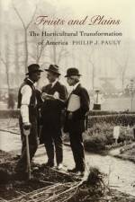 Fruits and Plains af Philip J. Pauly