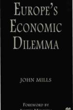 Europe's Economic Dilemma af J. Mills
