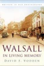 Walsall In Living Memory af David F Vodden