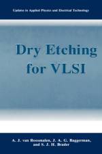 Dry Etching for VLSI af A.J. van Roosmalen