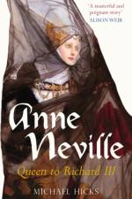 Anne Neville af Prof Michael Hicks