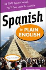 Spanish in Plain English: The 5,001 Easiest Words You'll Ever Learn in Spanish af Raymond Lowry
