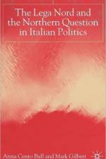 The Lega Nord and the Politics of Secession in Italy af A. Bull