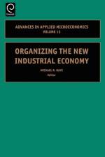 Organizing the New Industrial Economy