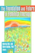 The Foundation and Future of Feminist Therapy