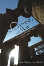 The Opening of the Way af Isha Schwaller de Lubicz