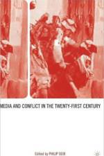 Media and Conflict in the Twenty-First Century