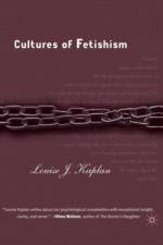Cultures of Fetishism af L. Kaplan