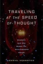 Traveling at the Speed of Thought af Daniel Kennefick