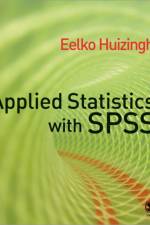 Applied Statistics with SPSS af Eelko K R E Huizingh