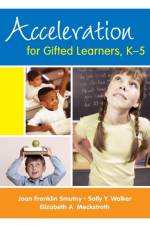 Acceleration for Gifted Learners, K-5 af Joan F. Smutny