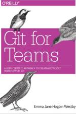 Git for Teams af Emma Jane Hogbin Westby