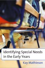 Identifying Special Needs in the Early Years af Kay Mathieson