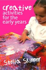 Creative Activities for the Early Years af Stella M. Skinner