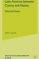 Latin America Between Colony and Nation af J. Lynch