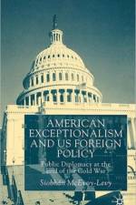 American Exceptionalism and US Foreign Policy