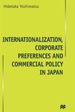 Internationalisation, Corporate Preferences and Commercial Policy in Japan af H. Yoshimatsu