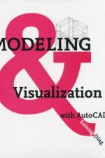 Modeling and Visualization with AutoCAD af Suining Ding