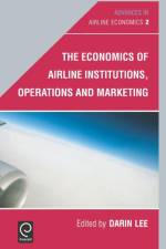 The Economics of Airline Institutions, Operations and Marketing