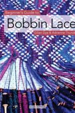 Beginner's Guide to Bobbin Lace af Gilian Dye