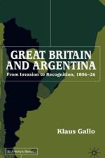 Great Britain and Argentina af K. Gallo