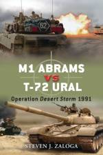 M1 Abrams vs T-72 Ural af Steven J. (Author) Zaloga