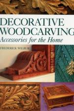 Decorative Woodcarving af F Wilbur