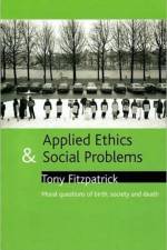 Applied ethics and social problems af Tony (School of Sociology and Social Policy Fitzpatrick