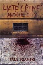 'Hate crime' and the city af Paul (Lancaster University Law School) Iganski