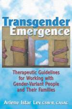 Transgender Emergence af Arlene Istar (Choices Counseling and Consulting Lev