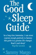 The Good Sleep Guide af Sammy Margo