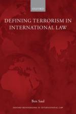 Defining Terrorism in International Law af Ben (Director of the Sydney Centre for International Law at the Faculty of Law Saul