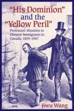 aHis Dominiona and the aYellow Perila af Jiwu Wang