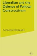 Liberalism and the Defence of Political Constructivism af C. McKinnon