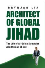 Architect of Global Jihad af Brynjar Lia