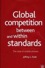 Global Competition Between and Within Standards