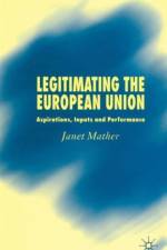 Legitimating the European Union af J. Mather