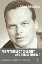 The Psychology of Money and Public Finance af G. Schmoelders