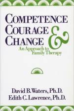 Competence, Courage, and Change af David B. Waters