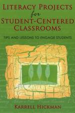 Literacy Projects for Student-Centered Classrooms af Karrell Hickman