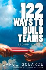 122 Ways to Build Teams af Carol Scearce