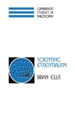 Scientific Essentialism af Brian (La Trobe University and University of Melbourne) Ellis