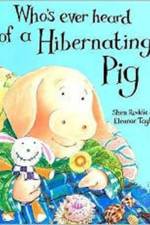 Whoever's Heard of a Hibernating Pig? af Shen Roddie