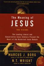 The Meaning of Jesus af Marcus J. Borg