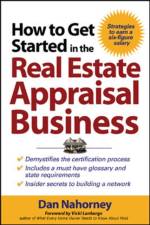 How to Get Started in the Real Estate Appraisal Business af Dan Nahorney