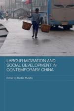 Labour Migration and Social Development in Contemporary China