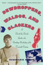 Dewdroppers, Waldos, and Slackers af Rosemarie Ostler