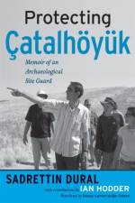 Protecting Catalhoyuk af Sadrettin Dural